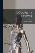 A Country Lawyer [microform]
