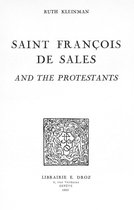 Travaux d'Humanisme et Renaissance - Saint François de Sales and the Protestants