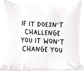 Sierkussen - Citation en anglais Si cela ne vous défie pas, cela ne vous changera pas