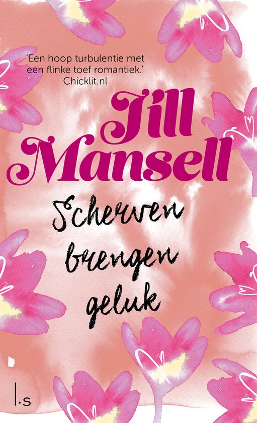 Boek "Scherven brengen geluk" van Jill Mansell. Roze achtergrond met bloemen en tekst.
