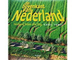 De bovenkant van Nederland ; Holland from the top 3