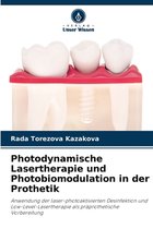 Photodynamische Lasertherapie und Photobiomodulation in der Prothetik