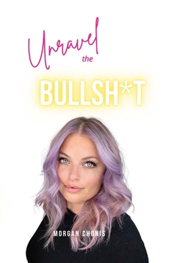 Unravel the Bullsh*t - cover