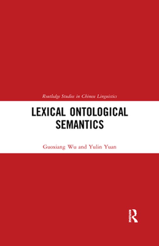 Routledge Studies in Chinese Linguistics - Lexical Ontologic ... - cover