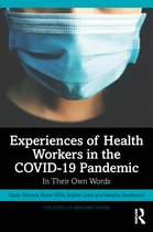 Experiences of Health Workers in the Covid-19 Pandemic: In Their Own Words