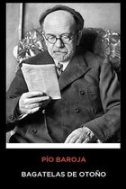 Pio Baroja - Bagatelas de Otono