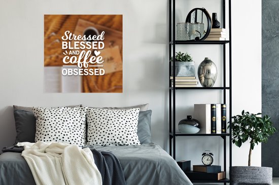 Affiche - Citation de Café 'Stressé, béni et obsédé par le café' avec un fond de café - 75x75 cm