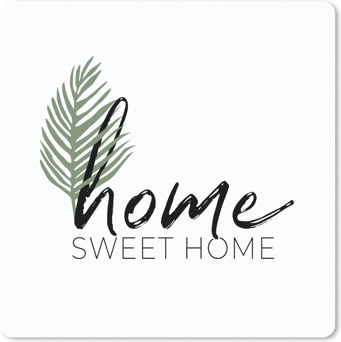 Muismat 30x30 cm - Mousepad Quotes - Home sweet home - Spreuken - Muismatten