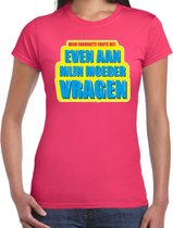 Foute party Even aan mijn moeder vragen verkleed/ carnaval t-shirt roze dames - Foute hits - Foute party outfit/ kleding XS