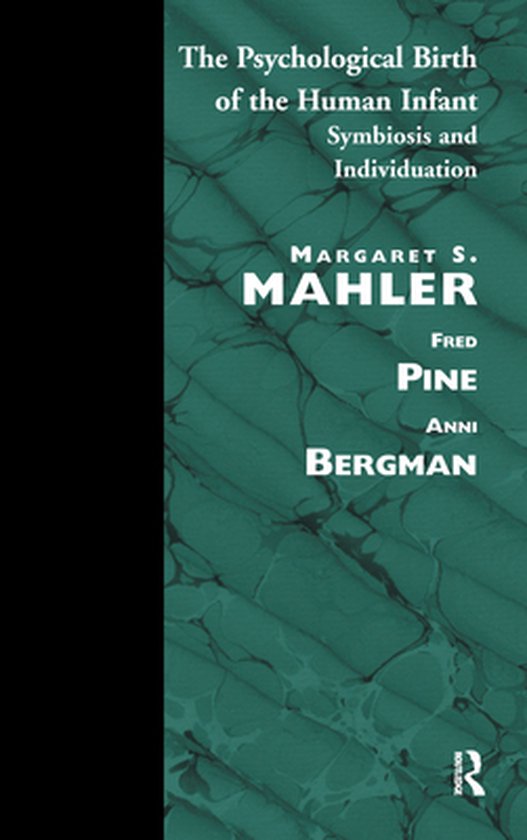Boekomslag met de titel "The Psychological Birth of the Human Infant Symbiosis and Individuation" door Margaret S. Mahler, Fred Pine en Anni Bergman.