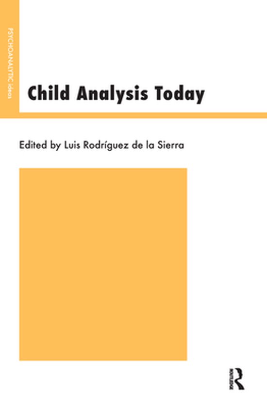 The Psychoanalytic Ideas Series - Child Analysis Today - cover