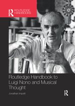 Routledge Music Handbooks - Routledge Handbook to Luigi Nono and Musical Thought