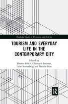 Routledge Studies in Urbanism and the City - Tourism and Everyday Life in the Contemporary City