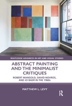 Routledge Advances in Art and Visual Studies - Abstract Painting and the Minimalist Critiques