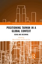 Routledge Research on Taiwan Series - Positioning Taiwan in a Global Context