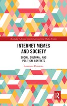 Routledge Advances in Internationalizing Media Studies - Internet Memes and Society