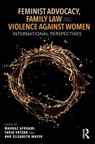 Routledge Studies in Development and Society - Feminist Advocacy, Family Law and Violence against Women