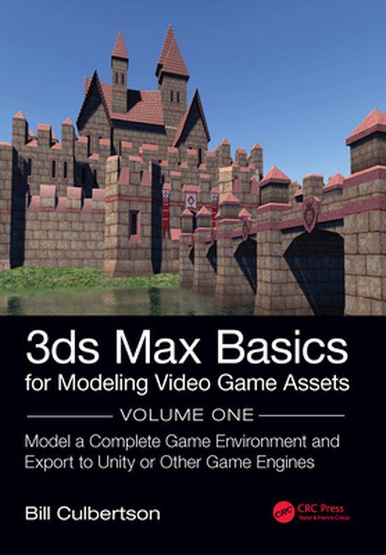 3ds Max Basics for Modeling Video Game Assets: Volume 1 - cover