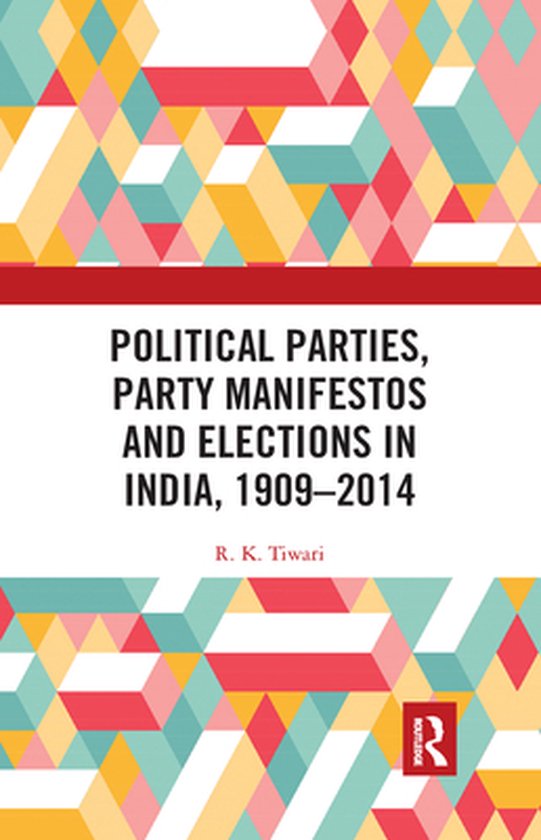 Political Parties, Party Manifestos and Elections in India,  ... - cover