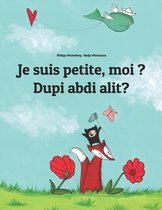 Je suis petite, moi ? Dupi abdi alit?