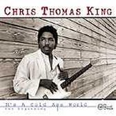 Chris Thomas King - It's A Cold Ass World (CD)