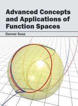 Advanced Concepts and Applications of Function Spaces
