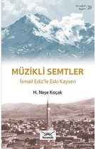 Müzikli Semtler İsmail Ediz’le Eski Kayseri