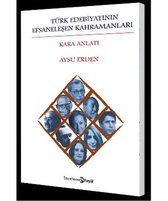Türk Edebiyatinin Efsanelesen Kahramanlari