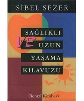 Sağlıklı Ve Uzun Yaşama Kılavuzu