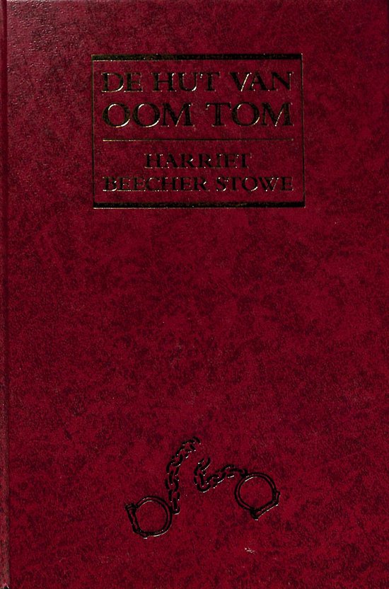Couverture rouge foncé avec le texte doré 'DE HUT VAN OOM TOM' et 'HARRIET BEECHER STOWE', avec une image d'une chaîne brisée.