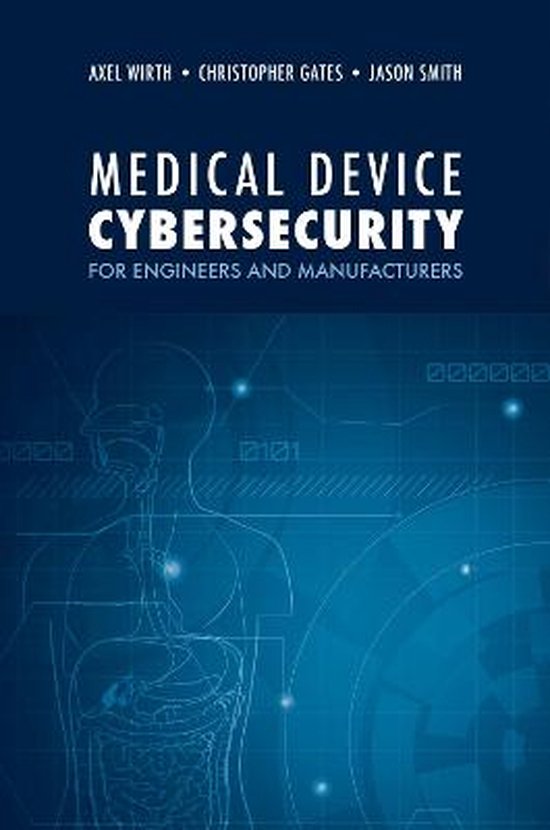 Medical Device Cybersecurity: A Guide for Engineers and Manu ... - cover