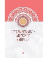 Peygamberimizin Ailesinde Kadınlar