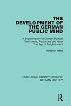 Routledge Library Editions: German History - The Development of the German Public Mind