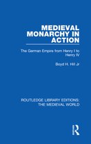 Routledge Library Editions: The Medieval World - Medieval Monarchy in Action