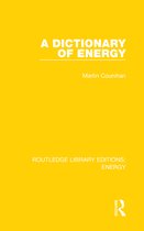 Routledge Library Editions: Energy - A Dictionary of Energy