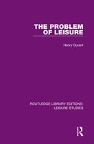 Routledge Library Editions: Leisure Studies - The Problem of Leisure