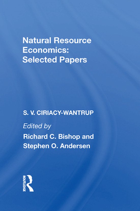 Natural Resource Economics Ebook S V Ciriacy Wantrup 9780429717772 Boeken 