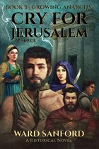 Cry for Jerusalem - Book 3 67-69 CE: Growing Anarchy