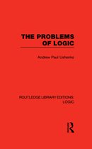 Routledge Library Editions: Logic - The Problems of Logic