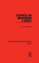 Routledge Library Editions: Logic - Topics in Modern Logic