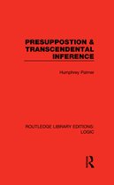Routledge Library Editions: Logic - Presuppostion & Transcendental Inference