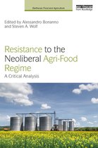 Earthscan Food and Agriculture - Resistance to the Neoliberal Agri-Food Regime