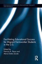 Routledge Research in Educational Equality and Diversity - Facilitating Educational Success For Migrant Farmworker Students in the U.S.