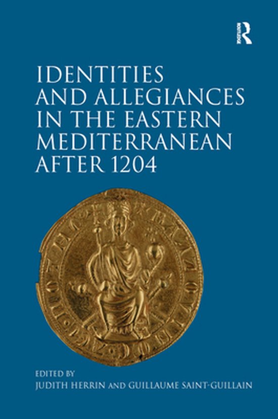 Identities and Allegiances in the Eastern Mediterranean after 1204