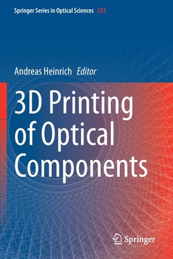 3D Printing of Optical Components | 9783030589622 | Boeken | bol.com