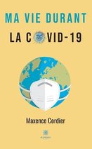Ma vie durant la Covid-19