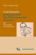 Carl Einstein: Bebuquin Oder Die Dilettanten Des Wunders