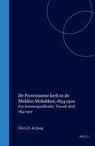 de Protestantse Kerk in de Midden-Molukken, 1854-1900: Een Bronnenpublicatie. Tweede Deel: 1854-1900