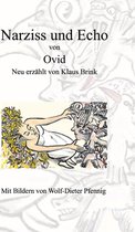 Narziss und Echo von Ovid: Neu erzählt von Klaus Brink