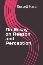 An Essay on Reason and Perception